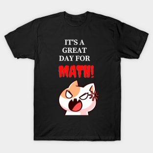 It's a great day for Math T-Shirt